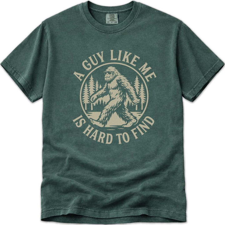 A Guy Like Me Is Hard To Find Funny Bigfoot T-Shirt - Blue Spruce