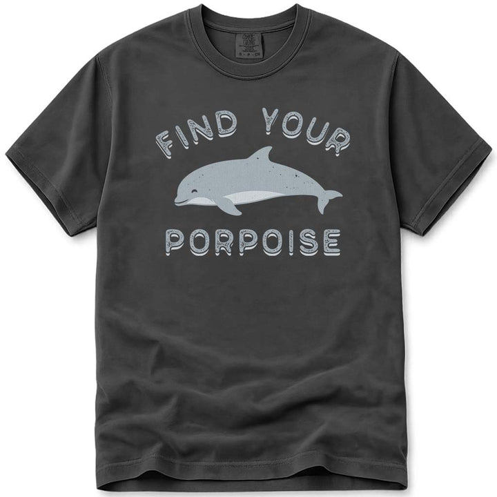 Find Your Porpoise Cute Dolphin Tee - Pepper