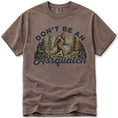 Don't Be An Assquatch Funny Bigfoot T-Shirt