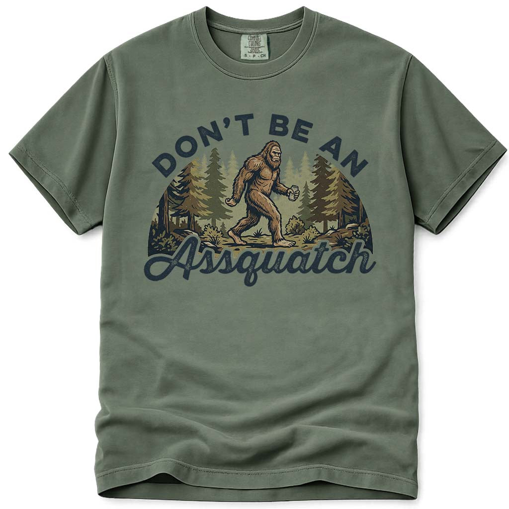 Don't Be An Assquatch Funny Bigfoot T-Shirt - Moss
