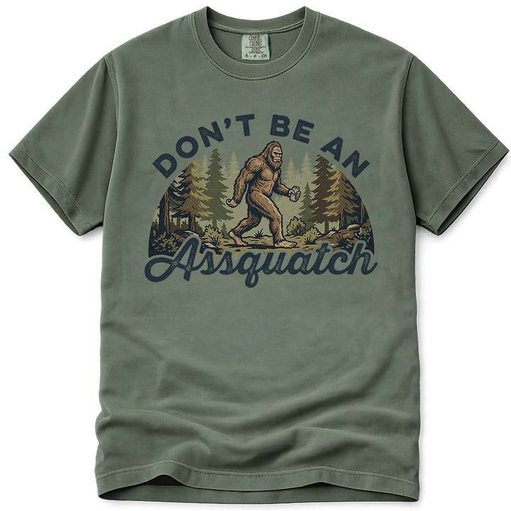Don't Be An Assquatch Funny Bigfoot T-Shirt - Moss