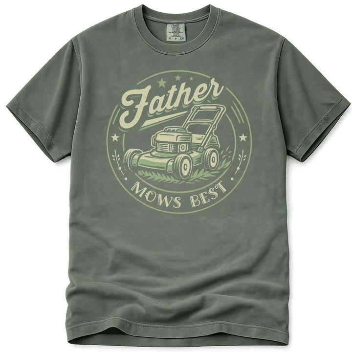 Father Mows Best Funny Dad Tee - Moss