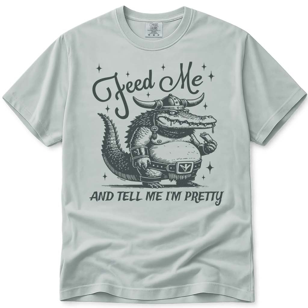 Feed Me Tell Me Im Pretty Crocodile Alligator T Shirt - Bay