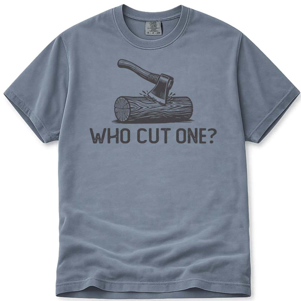 Firewood Dad Who Cut One Funny Tee - Blue Jean