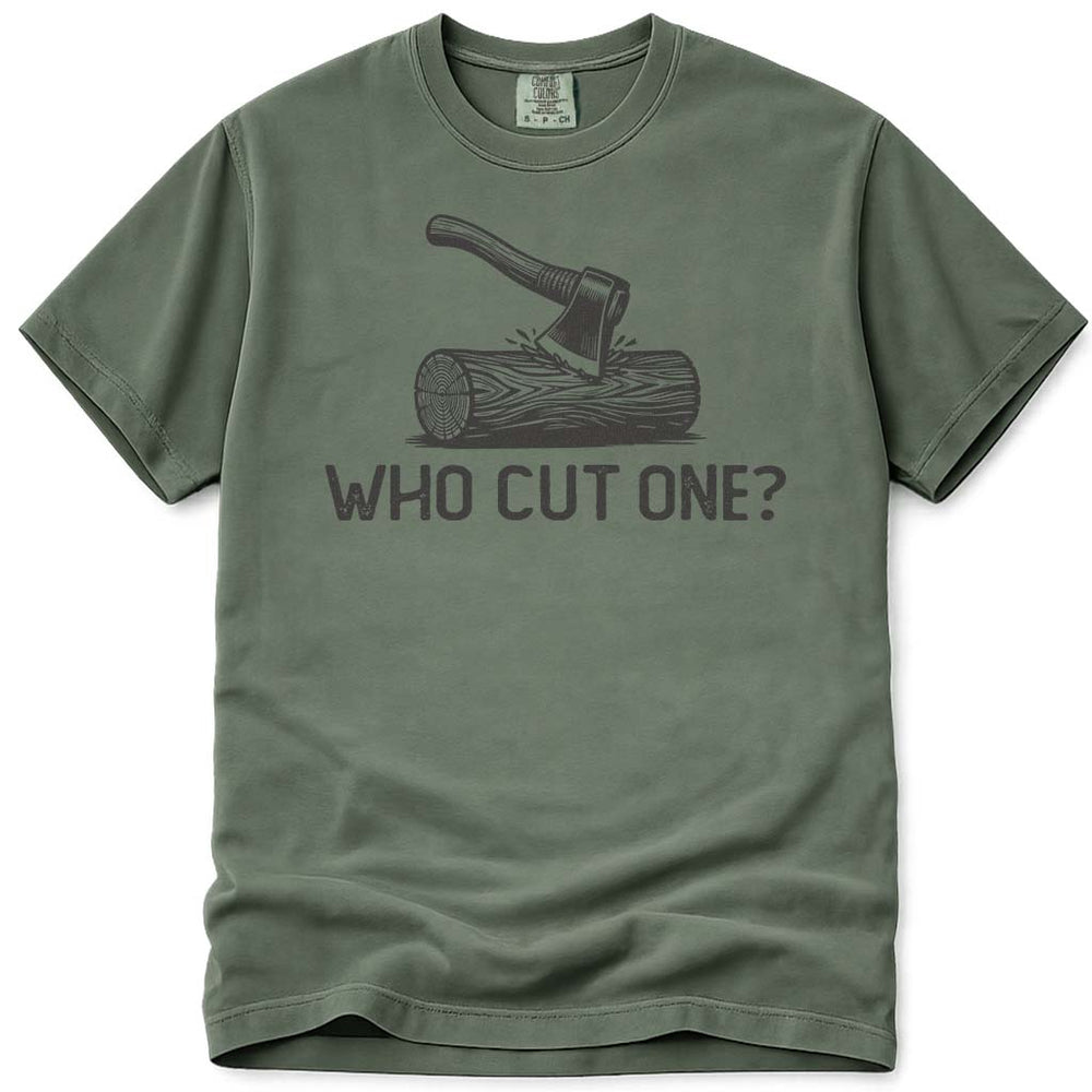 Firewood Dad Who Cut One Funny Tee - Moss