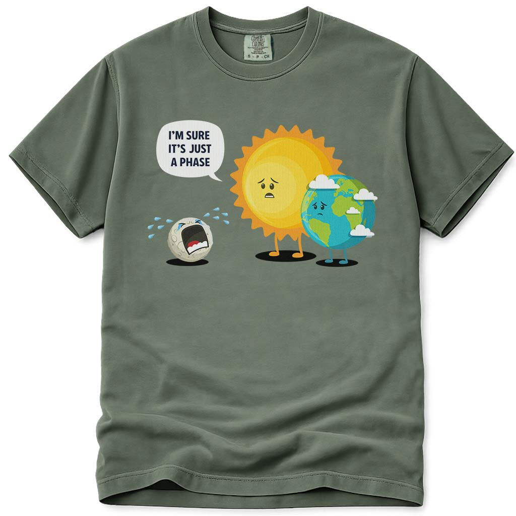 Its Just a Phase T Shirt Earth Sun and Moon - Moss