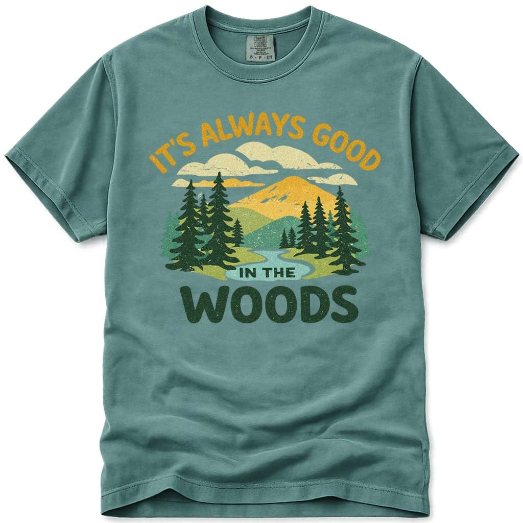 It's Always Good In The Woods T-Shirt – Vintage Outdoor Wilderness Tee