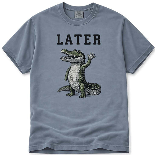 Later Alligator T Shirt