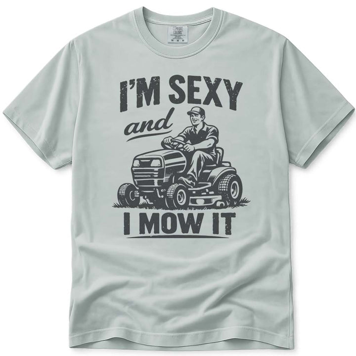 I'm Sexy and I Mow It Dad T-Shirt - Bay