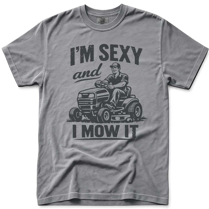 I'm Sexy and I Mow It Dad T-Shirt - Grey