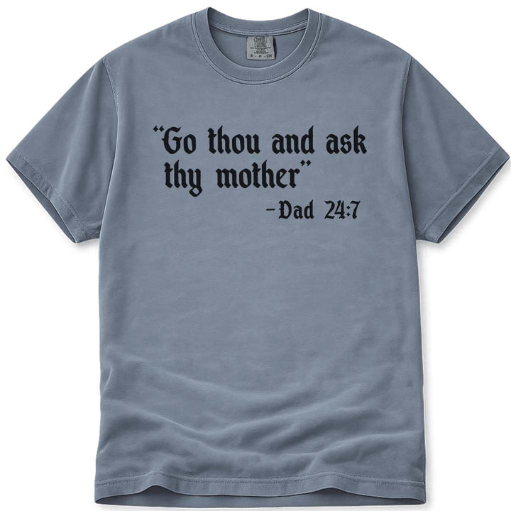 Medieval Dad Go Ask Your Mother Tee - Blue Jean