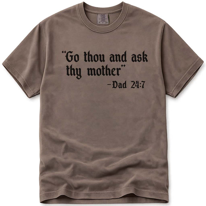 Medieval Dad Go Ask Your Mother Tee - Espresso
