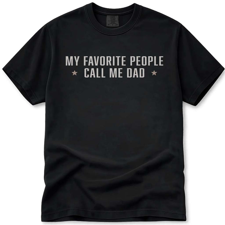 My Favorite People Call Me Dad Tee - Black