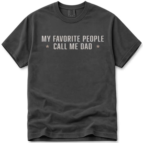 My Favorite People Call Me Dad Tee