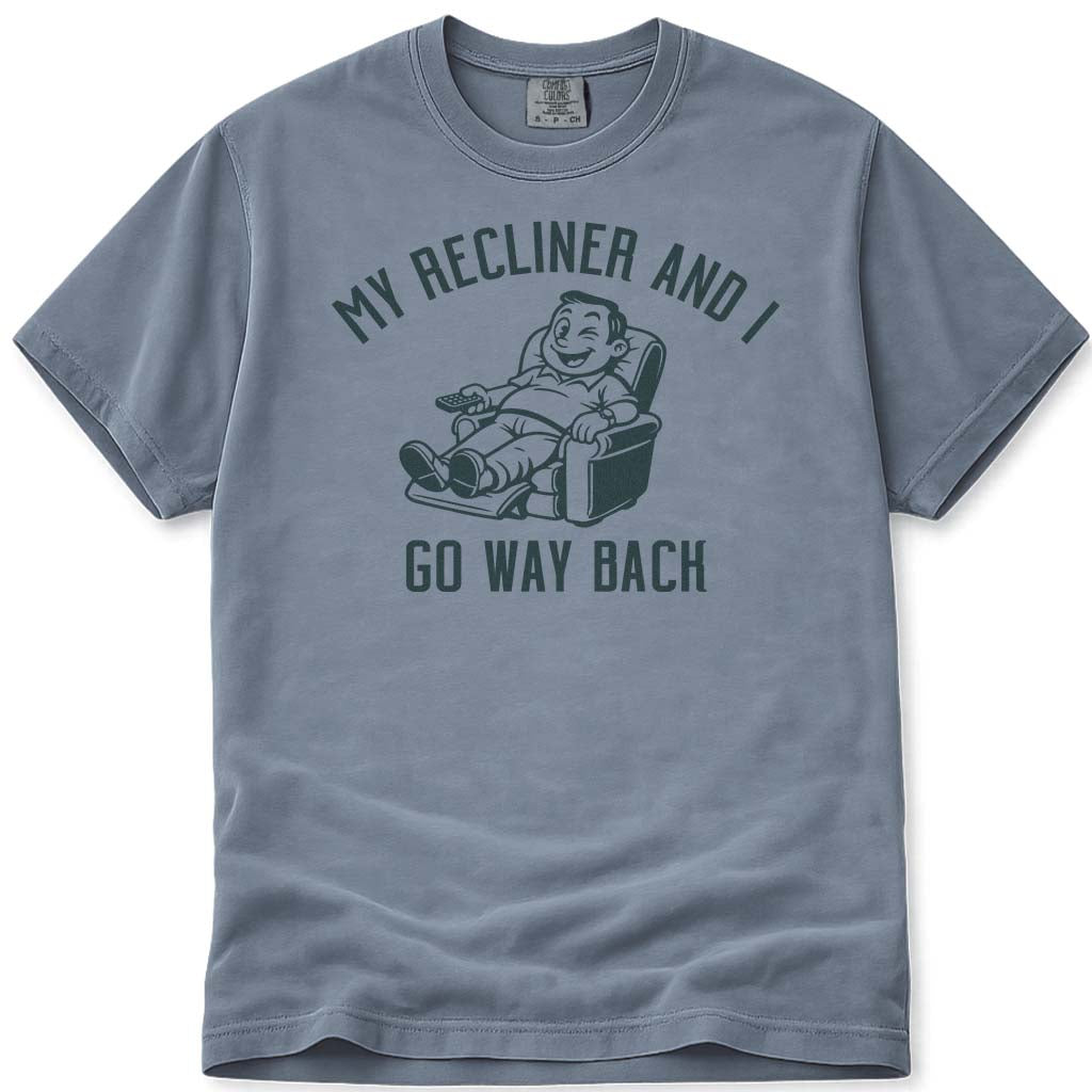 My Recliner and I Go Way Back Dad Tee - Blue Jean