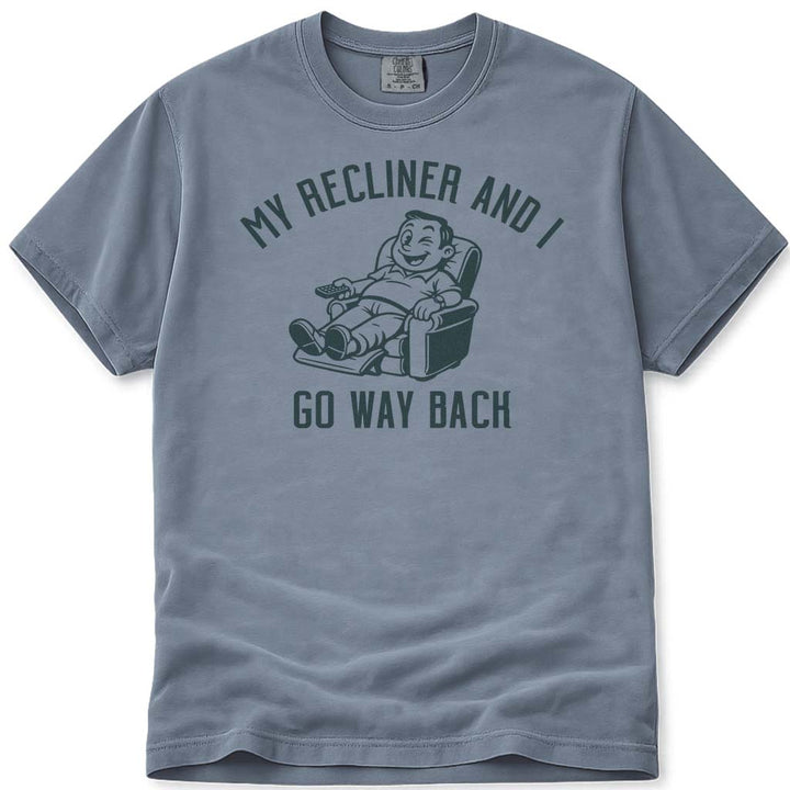 My Recliner and I Go Way Back Dad Tee - Blue Jean