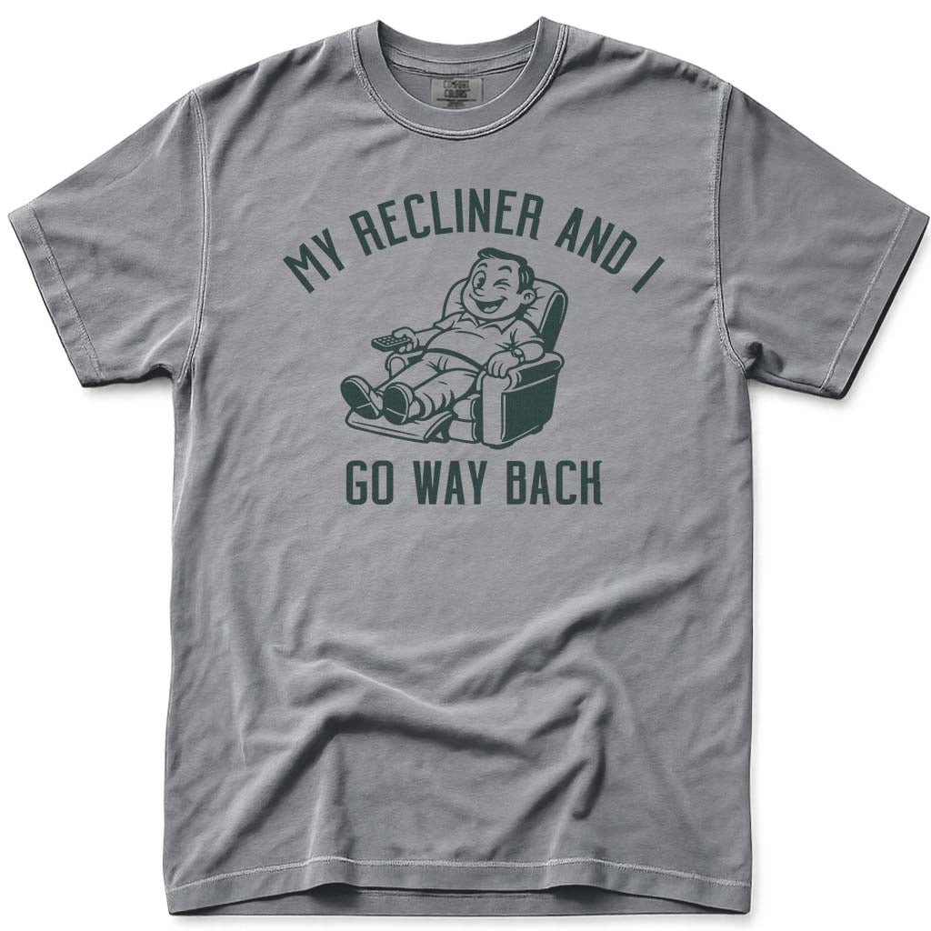 My Recliner and I Go Way Back Dad Tee - Grey