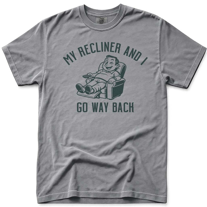 My Recliner and I Go Way Back Dad Tee - Grey