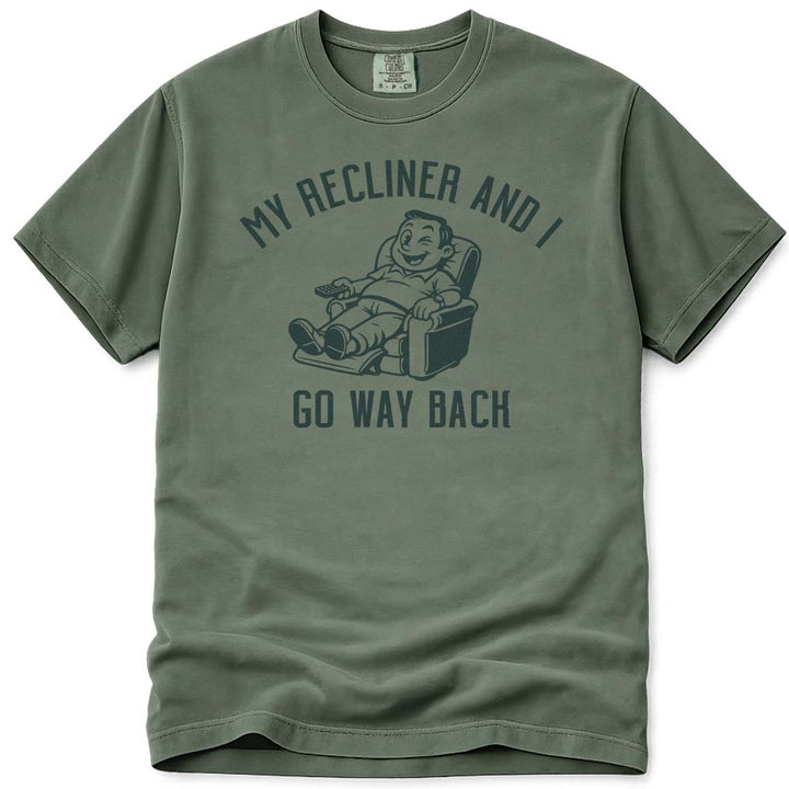 My Recliner and I Go Way Back Dad Tee - Moss