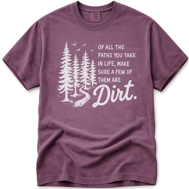 Of All The Paths You Take In Life Inspirational Hiking Camping T Shirt - Berry