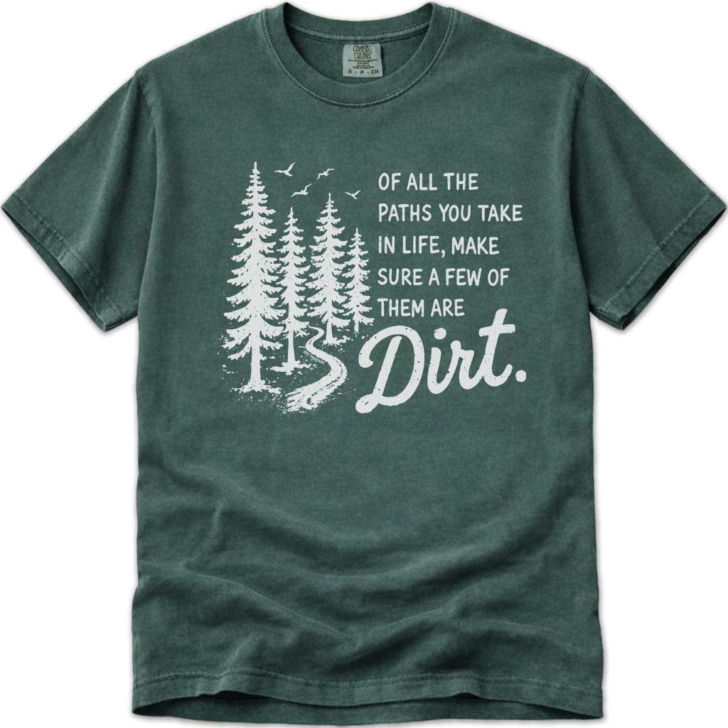 Of All The Paths You Take In Life Inspirational Hiking Camping T Shirt - Blue Spruce