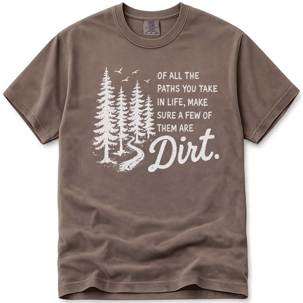 Of All The Paths You Take In Life Inspirational Hiking Camping T Shirt - Espresso