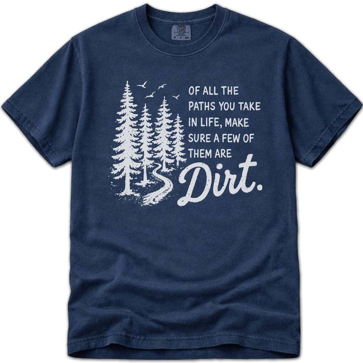 Of All The Paths You Take In Life Inspirational Hiking Camping T Shirt - Navy