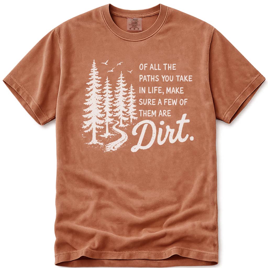 Of All The Paths You Take In Life Inspirational Hiking Camping T Shirt - Yam