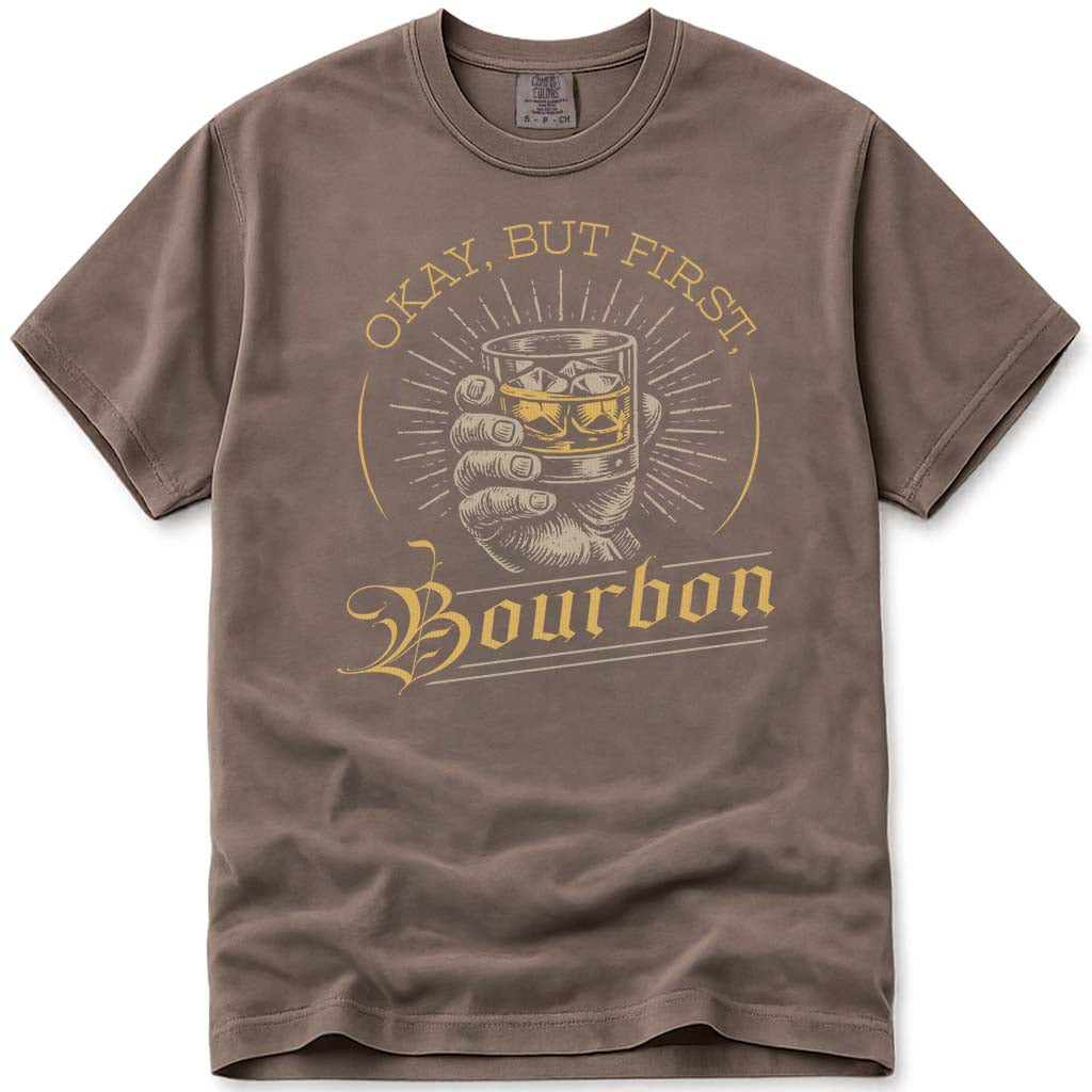 Okay But First Bourbon Dad T-Shirt - Espresso