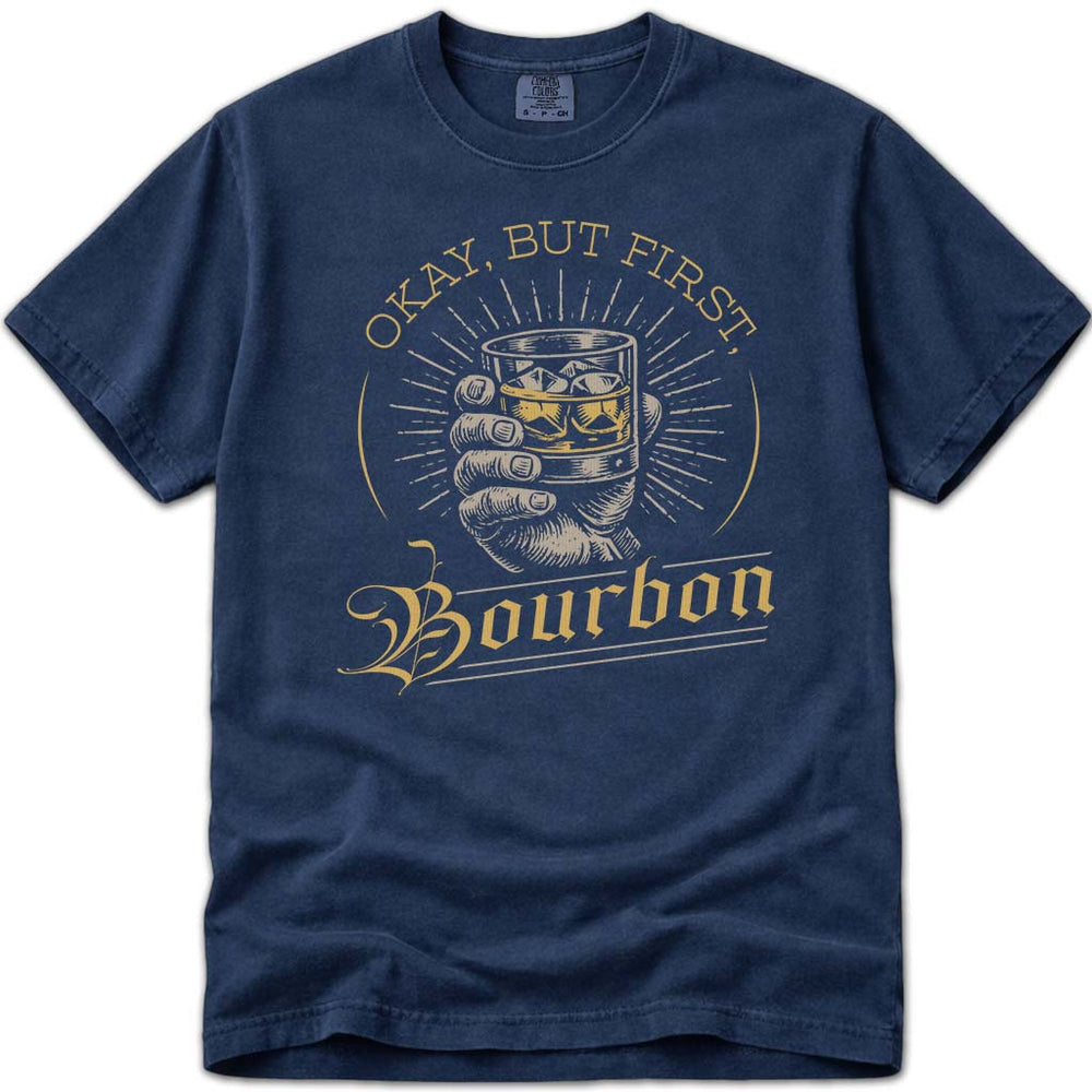 Okay But First Bourbon Dad T-Shirt - Navy