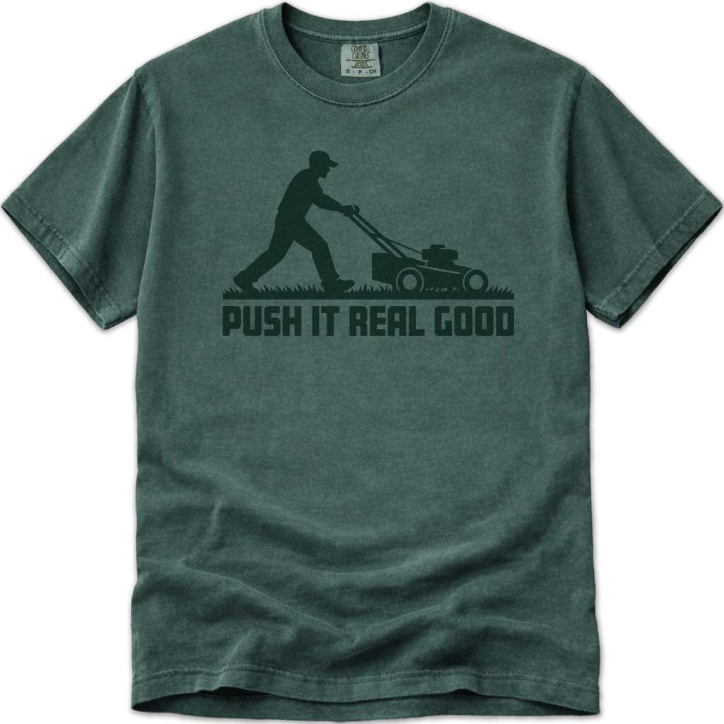 Push It Real Good Dad Lawn Mowing Shirt - Blue Spruce