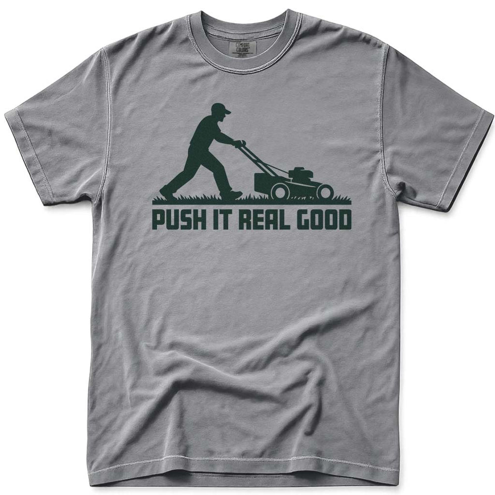 Push It Real Good Dad Lawn Mowing Shirt - Grey