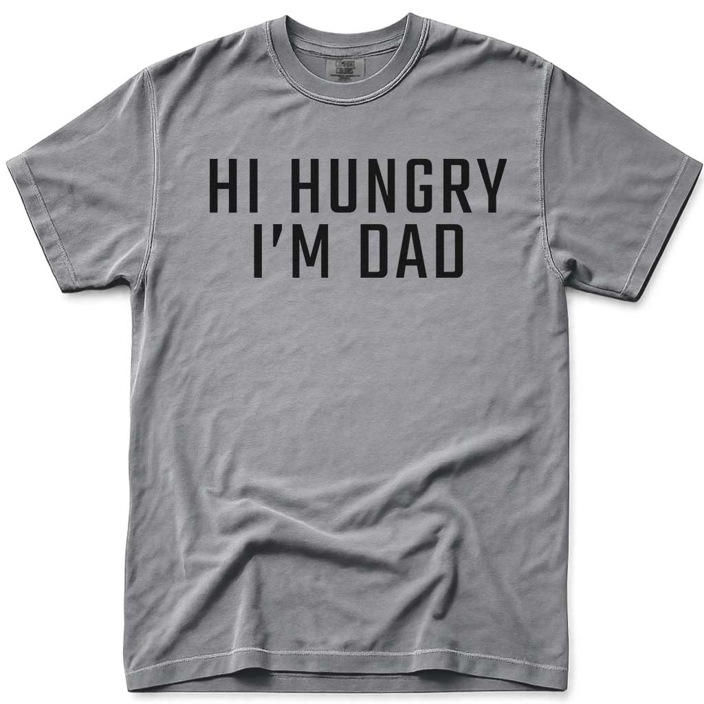 Sarcastic Hi Hungry I'm Dad T-Shirt - Grey