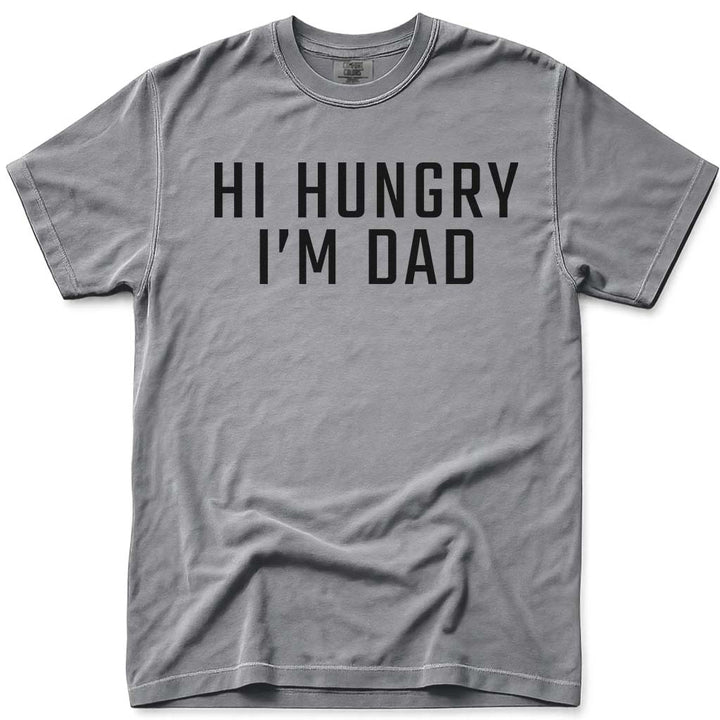Sarcastic Hi Hungry I'm Dad T-Shirt - Grey