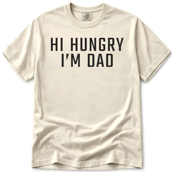 Sarcastic Hi Hungry I'm Dad T-Shirt - Ivory