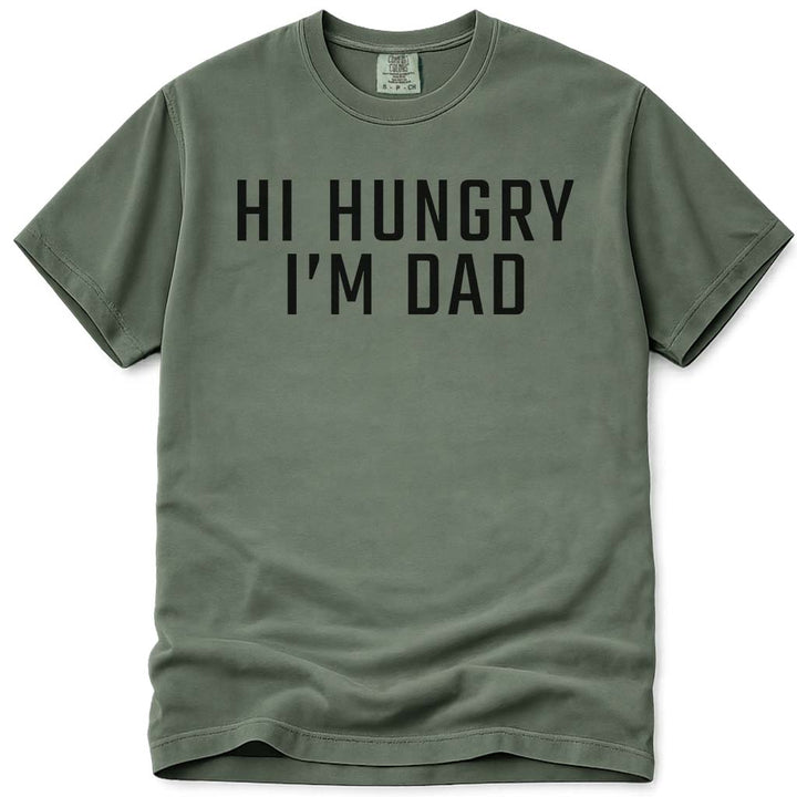 Sarcastic Hi Hungry I'm Dad T-Shirt - Moss
