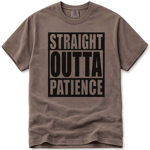 Straight Outta Patience Funny Dad Tee