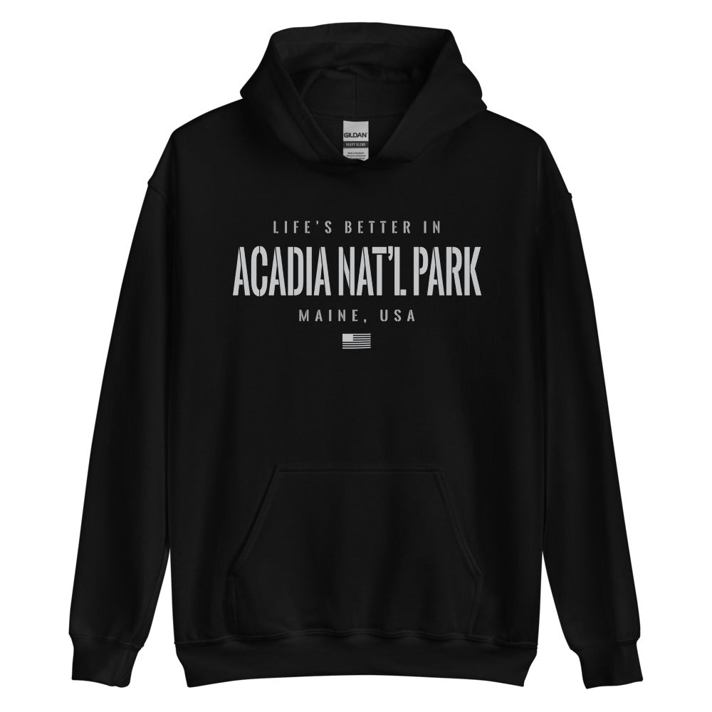 Life is Better at Acadia National Park, Maine Hoodie, Gray on Black Hooded Sweatshirt for Men & Women