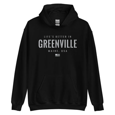 Life is Better at Greenville, Maine Hoodie, Gray on Black Hooded Sweatshirt for Men & Women