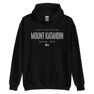 Life is Better at Mount Katahdin, Maine Hoodie, Gray on Black Hooded Sweatshirt for Men & Women